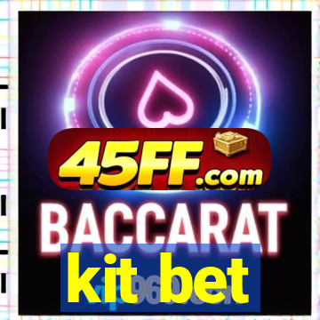 kit bet